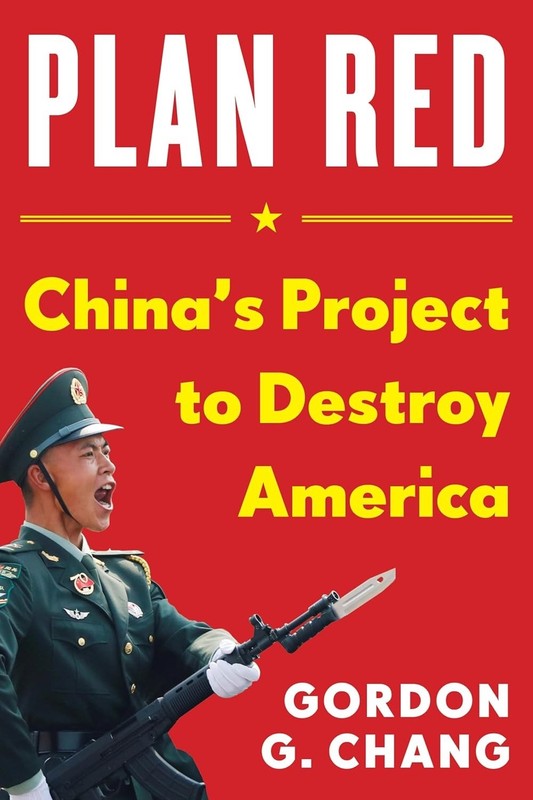 Plan Red : China’s Project to Destroy America by Gordon G. Chang *NEW