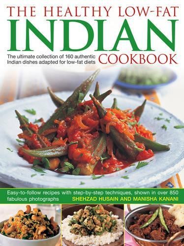 Shezhad Husain Manisha Kanani Healthy Low Fat Indian Cooking (Hardback)
