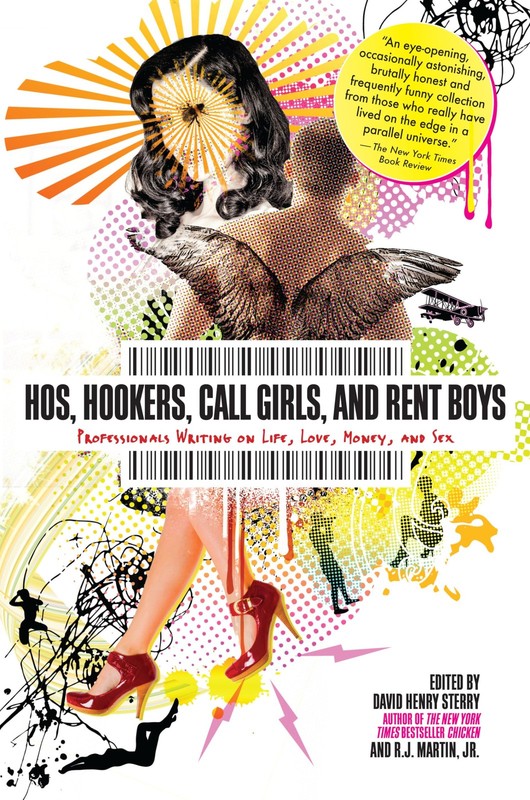 Hos, Hookers, Call Girls, and Rent Boys: Professionals Writing on Life, Love…