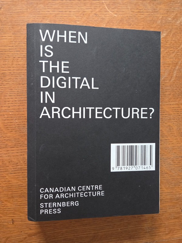 When Is The Digital Architecture? CCA, 2017 Bernard Tschumi Essays Responses