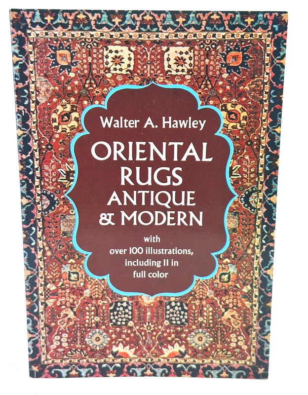 Oriental Rugs Antique and Modern Over 100 Illustrations Hawley 1970 Paperback