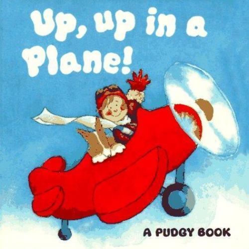 Up, Up in a Plane! (Pudgy Board Books) by Dorothy Stott