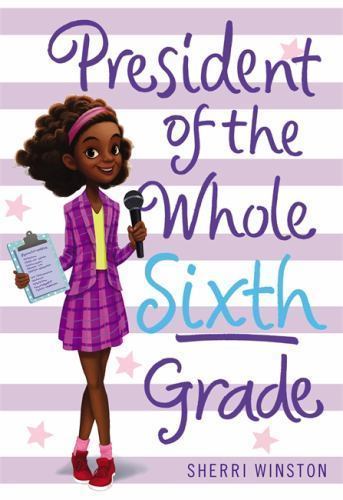 President of the Whole Sixth Grade by Sherri Winston HH 8448