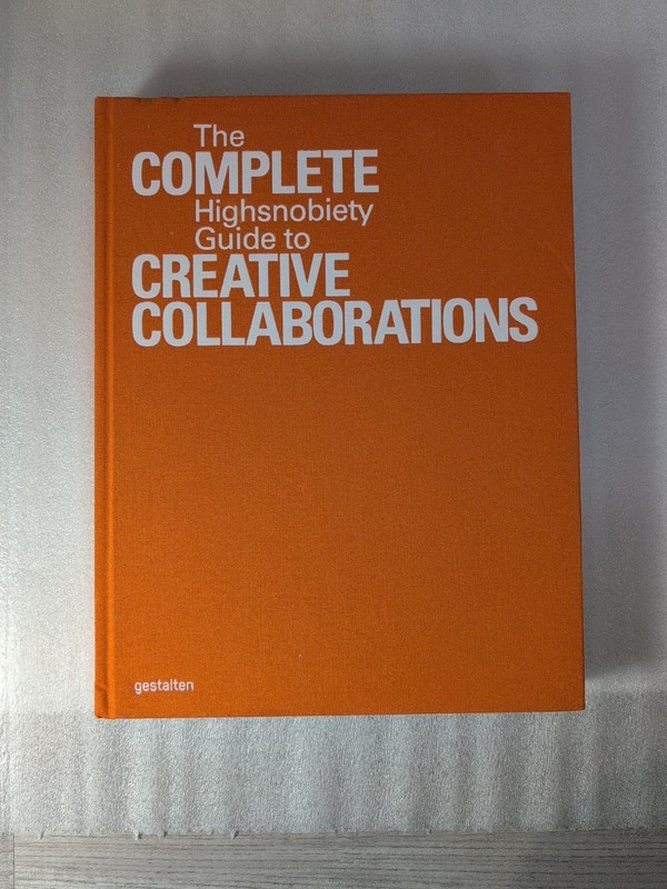Incomplete Vol. 2 : Highsnobiety Guide to Creative Collaborations by…