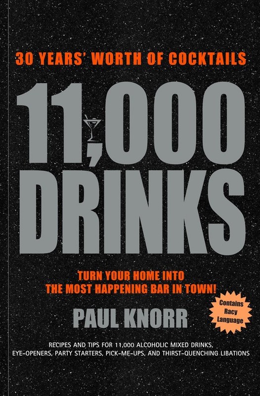 11,000 Drinks: 30 Years’ Worth of Cocktails – A Cocktail Book
