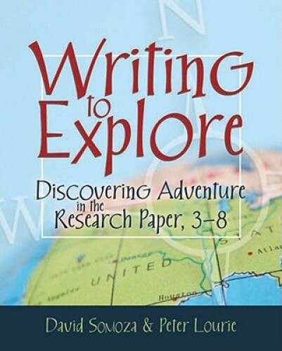 Writing to Explore: Discovering Adventure in the Research Paper, 3-8 – VERY GOOD