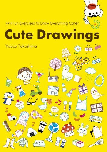 Cute Drawings: 474 Fun Exercises to D- tankobon softcover, 4865051406, Takashima