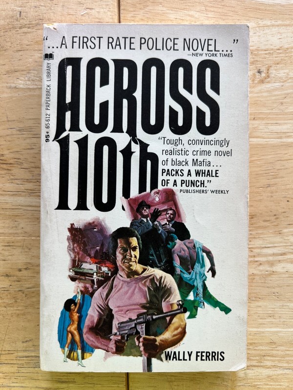 Across 110th – Wally Ferris – 2nd Printing June 1972 – Paperback