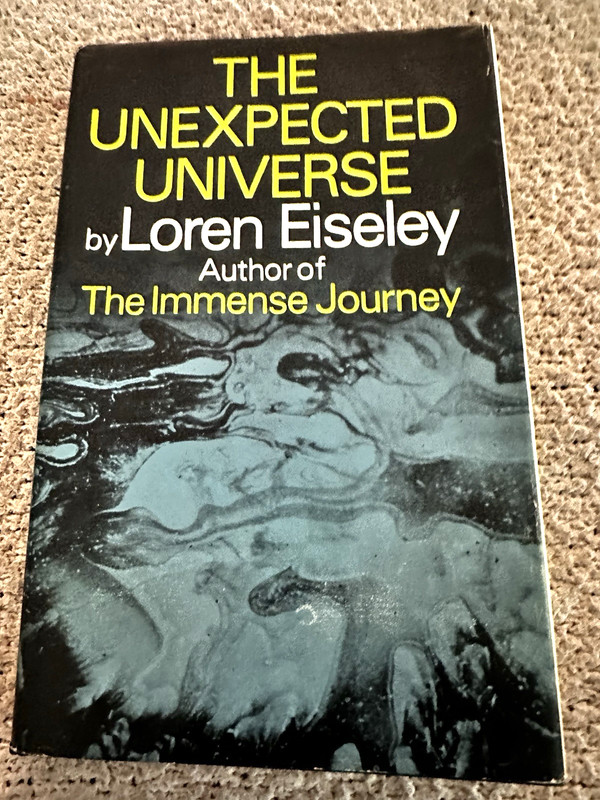 1970 (Signed) 2d Print., The Unexpected Universe, Loren Eiseley, DJ