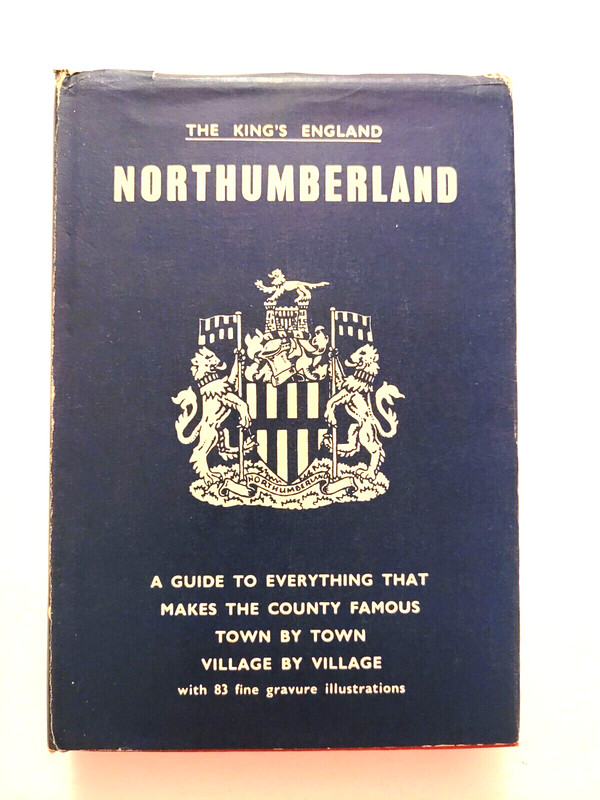 THE KING’S ENGLAND: NORTHUMBERLAND – ARTHUR MEE – HC/DJ – HODDER & STOUGHTON
