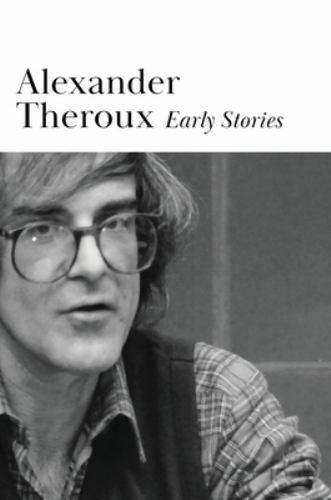 Early Stories, Theroux, Alexander, 9780578918440