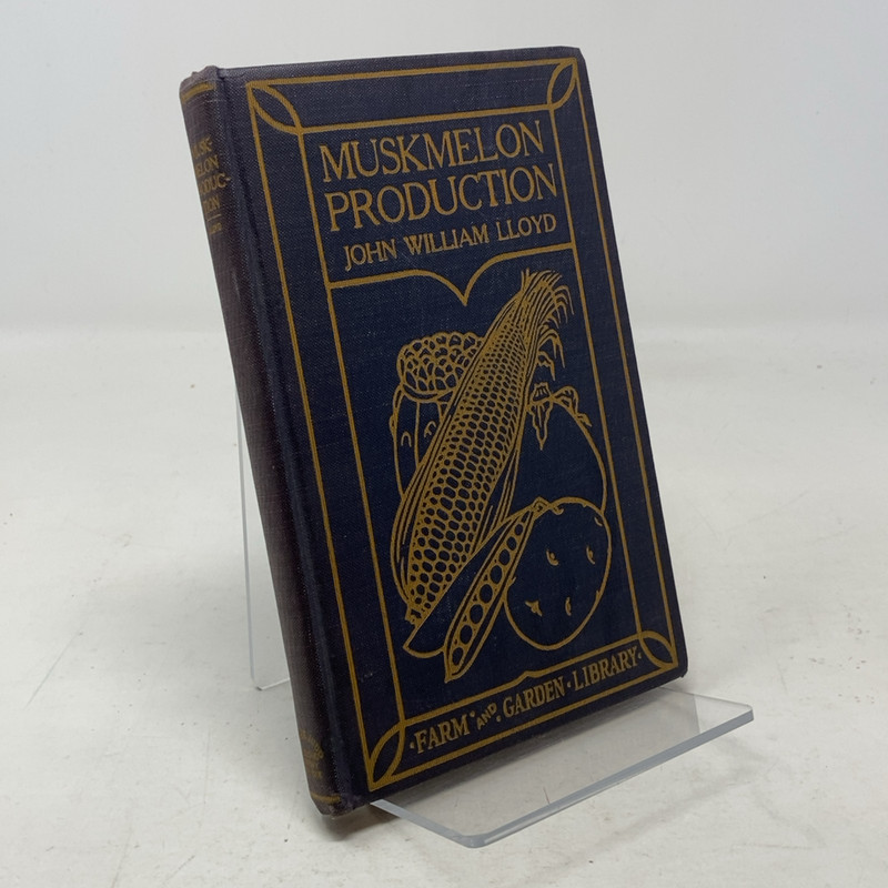 Muskmelon Production by John William Lloyd HC First Edition Very Good 1928