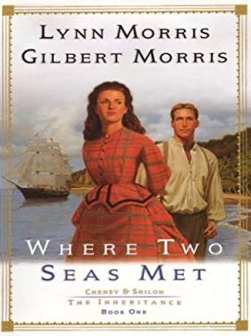 Where Two Seas Met 1 : Cheney and Shiloh: the Inheritance Hardcov