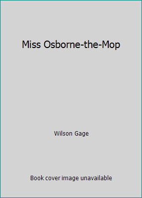 Miss Osborne-the-Mop by Wilson Gage