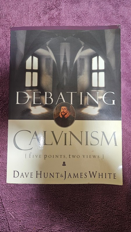 ‡ ✝️ Debating Calvinism by White & Hunt • 2004 HC 1st Ed • Reformed vs Arminian