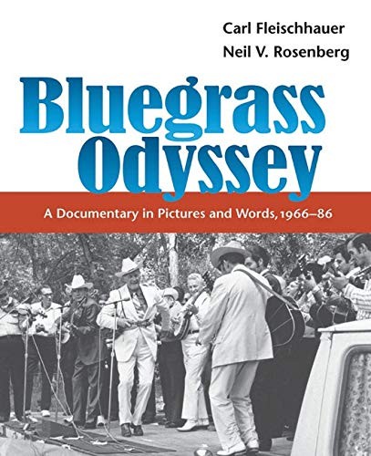 BLUEGRASS ODYSSEY: A DOCUMENTARY IN PICTURES AND WORDS, By Carl VG
