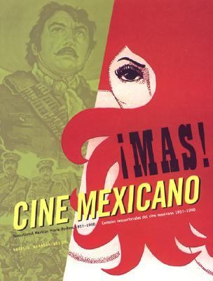 MAS! CINEMA MEXICANO: Sensational Mexican Movie Posters 1957-1990 ’07 1st PB Ed.