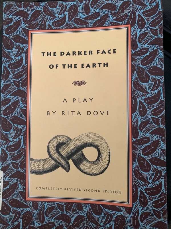 The Darker Face of The Earth by Rita Dove  ISBN: 1-885266-19-7 in Great Conditon