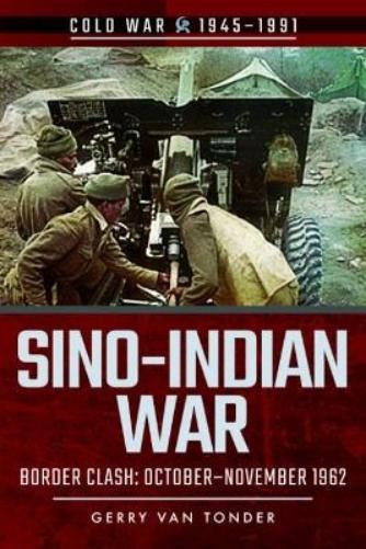 Gerry Van Tonder Sino-Indian War (Paperback) Cold War 1945-1991