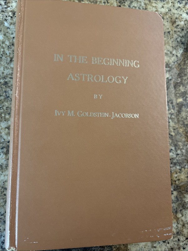 In the Beginning Astrology – Ivy M. Goldstein-Jacobson – 1975 – 1st ed. – Good