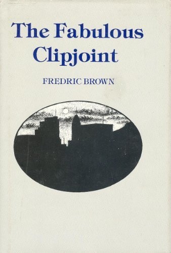 THE FABULOUS CLIPJOINT (THE GREGG PRESS MYSTERY SERIES) By Fredric Brown *VG+*
