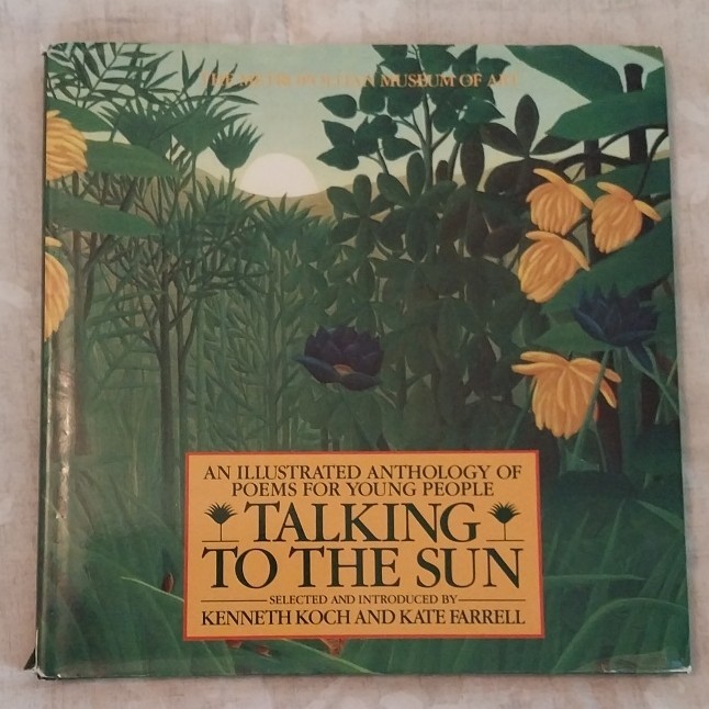 Talking to the Sun Hardcover Illustrated Poetry Kenneth Koch Kate Farrell