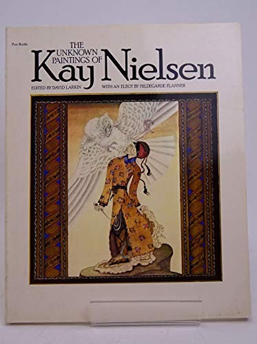 THE UNKNOWN PAINTINGS OF KAY NIELSEN By David Larkin *Excellent Condition*