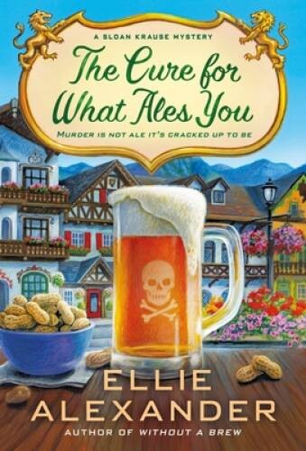 The Cure for What Ales You: A Sloan Krause Mystery (A Sloan Krause Myst – GOOD