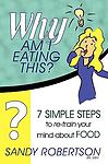 Why Am I Eating This? by Robertson Msn, Sandy
