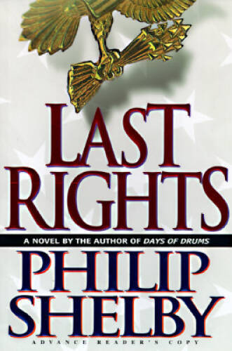 Last Rights / A Novel – Hardcover By Shelby, Philip – GOOD