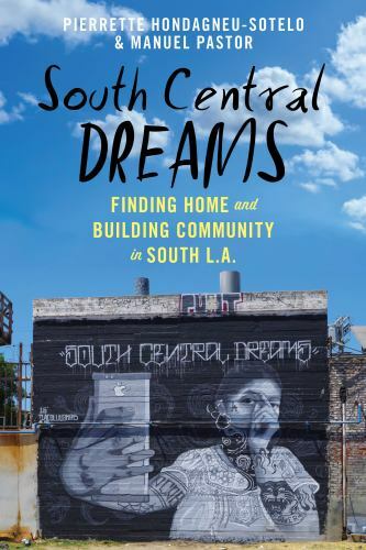 South Central Dreams (Latina/o Sociology, 13) by Pierrette Hondagneu-Sotelo