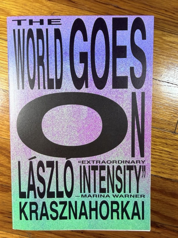 The World Goes On László Krasznahorkai Paperback New Directions Literary Fiction