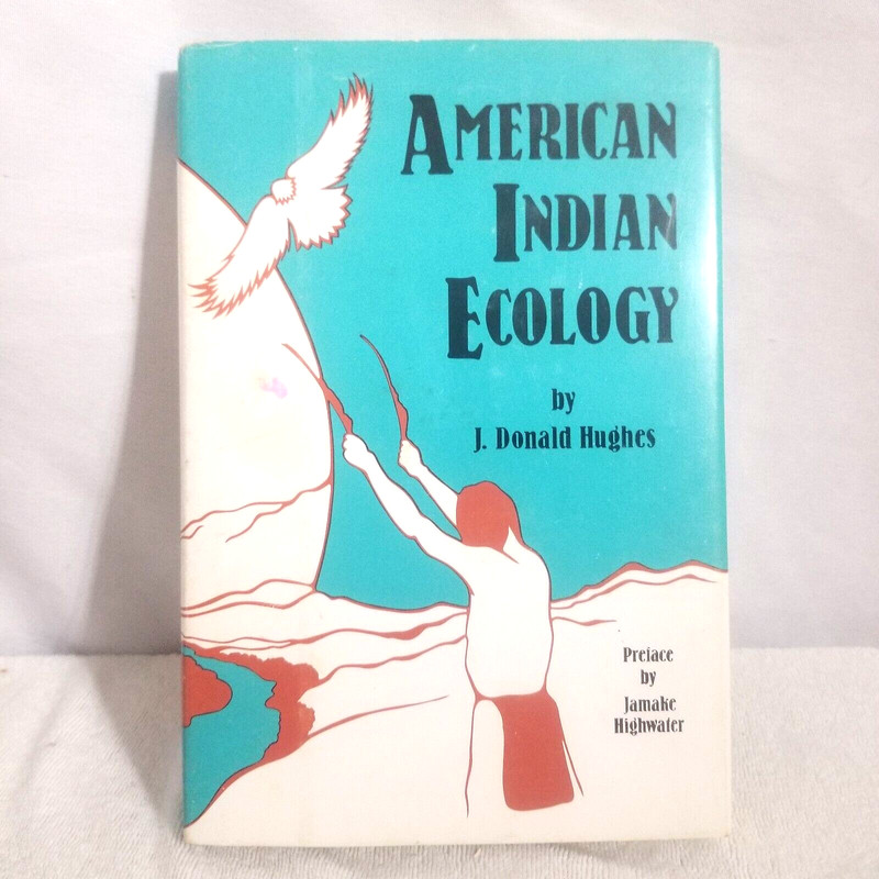 American Indian Ecology By J. Donald Hughes Hardcover