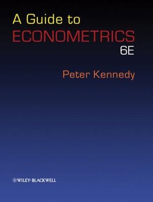 A Guide to Econometrics by Kennedy, Peter