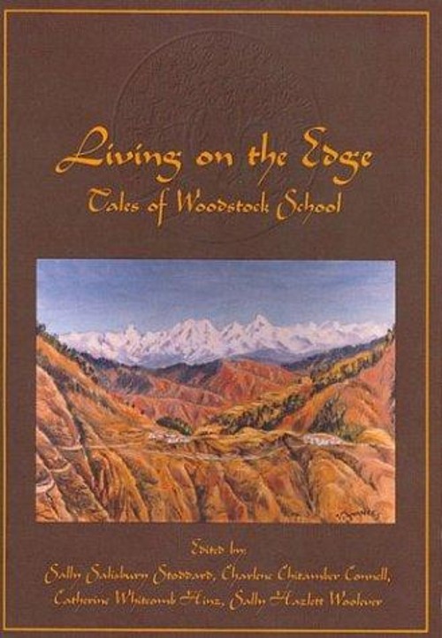Living on the Edge: Tales of Woodstock School Woolever Hinz