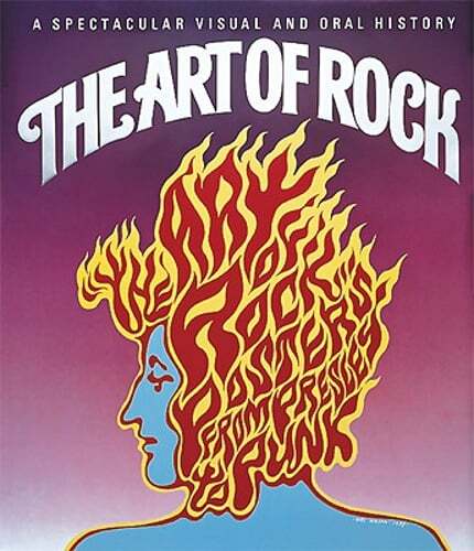 The Art of Rock: Posters from Presley to Punk by Paul Grushkin: Used