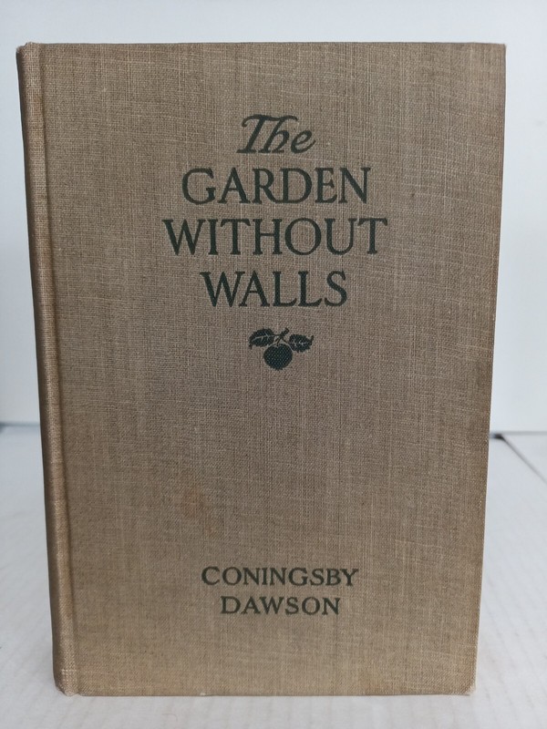 Coningsby Dawson THE GARDEN WITHOUT WALLS Henry Holt 1914 HC Vintage Romance