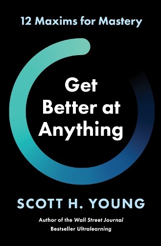 Scott H Young Get Better at Anything (Hardback) (UK IMPORT)