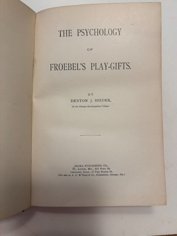 The Psychology of Froebel’s Play-Gifts-Denton J. Snider-1900-Sigma Publishing
