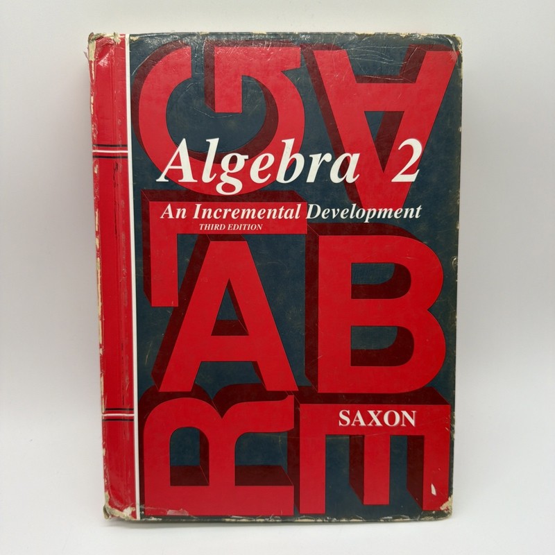 Algebra 2: An Incremental Development 3rd Edition Hardcover, by John H. Saxon A5