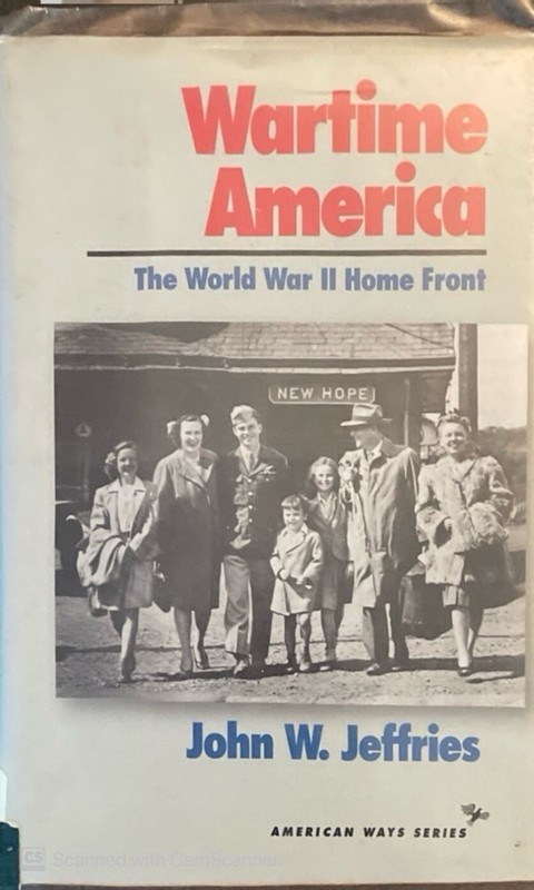 WARTIME AMERICA: THE WORLD WAR II HOME FRONT (AMERICAN By John Jeffries