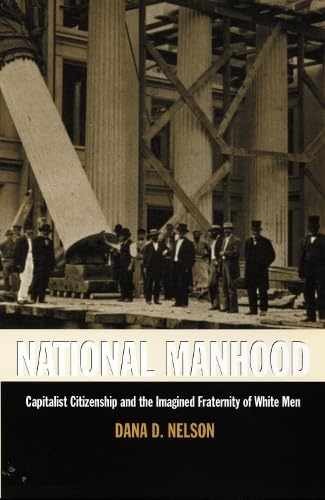 National Manhood: Capitalist – Paperback, by Nelson Dana D. – Very Good