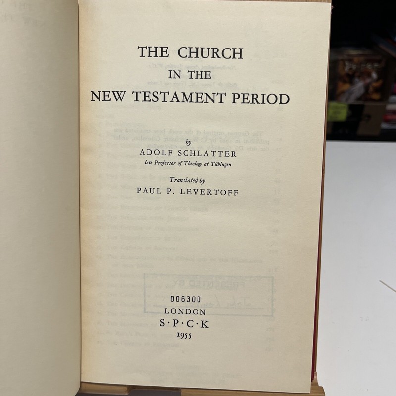 CHURCH IN THE NEW TESTAMENT PERIOD By Adolf Schlatter - Hardcover 1955 gallery