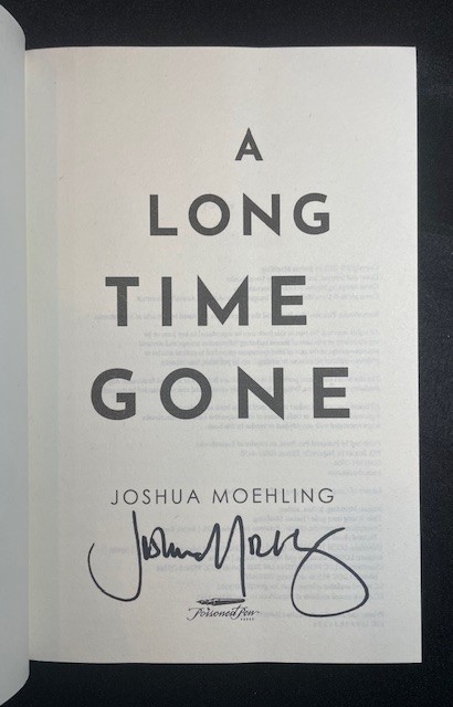LONG TIME GONE - Joshua Moehling (Signed/First Edition) gallery
