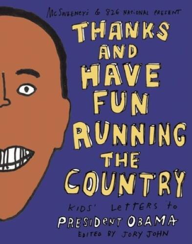 Thanks and Have Fun Running the Country: Kids Letters to President Obama – GOOD