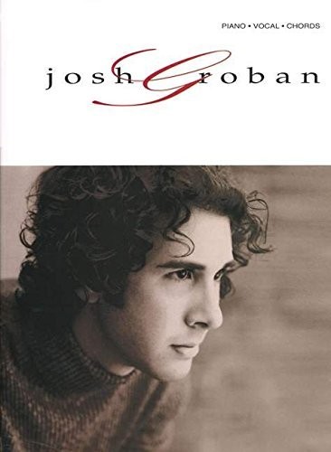Josh Groban: Piano/Vocal/Chords by Josh Groban (2002-06-01)