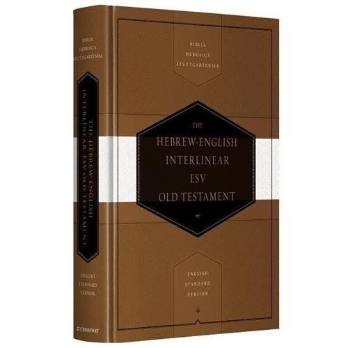 Hebrew-English Interlinear ESV Old Testament: Biblia Hebraica Stuttgartensia (BH