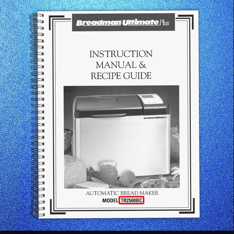 BREADMAN TR2500BC Instruction Manual and Recipes – COIL BOUND – TOUGH COVERING