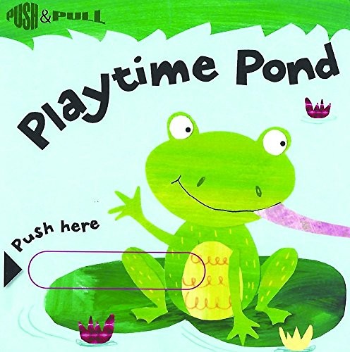 PLAYTIME POND (PUSH & PULL BOOKS) By Clare Fennell *Excellent Condition*