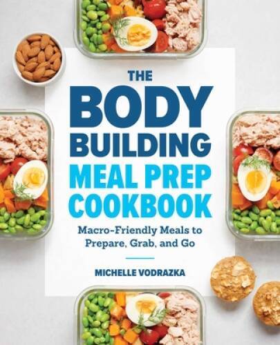The Bodybuilding Meal Prep Cookbook: Macro-Friendly Meals to Prepare – VERY GOOD